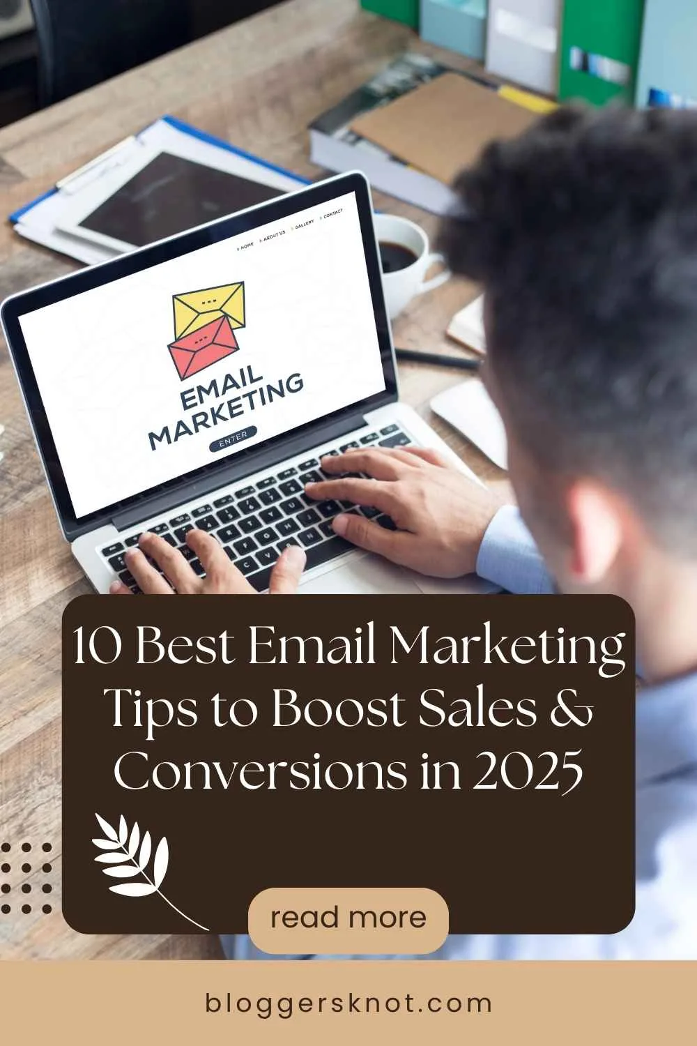 10 Best Email Marketing Tips to Boost Sales & Conversions in 2025
