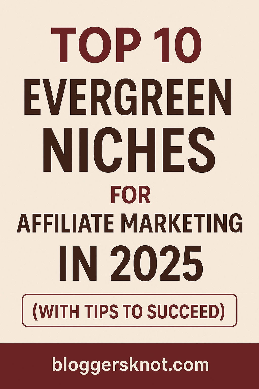 Top 10 Evergreen Niches for Affiliate Marketing in 2025