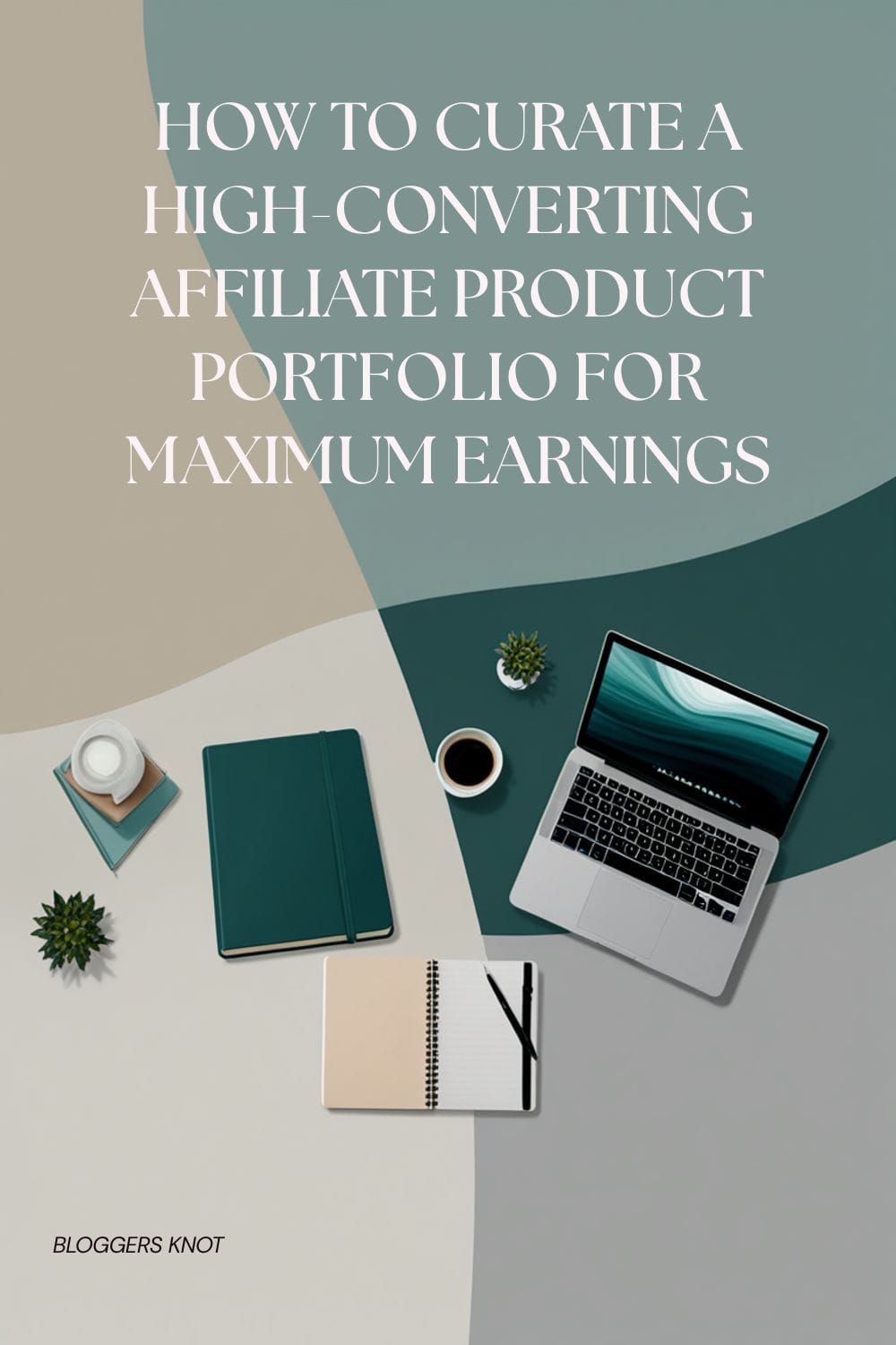 How to Curate a High-Converting Affiliate Product Portfolio for Maximum Earnings