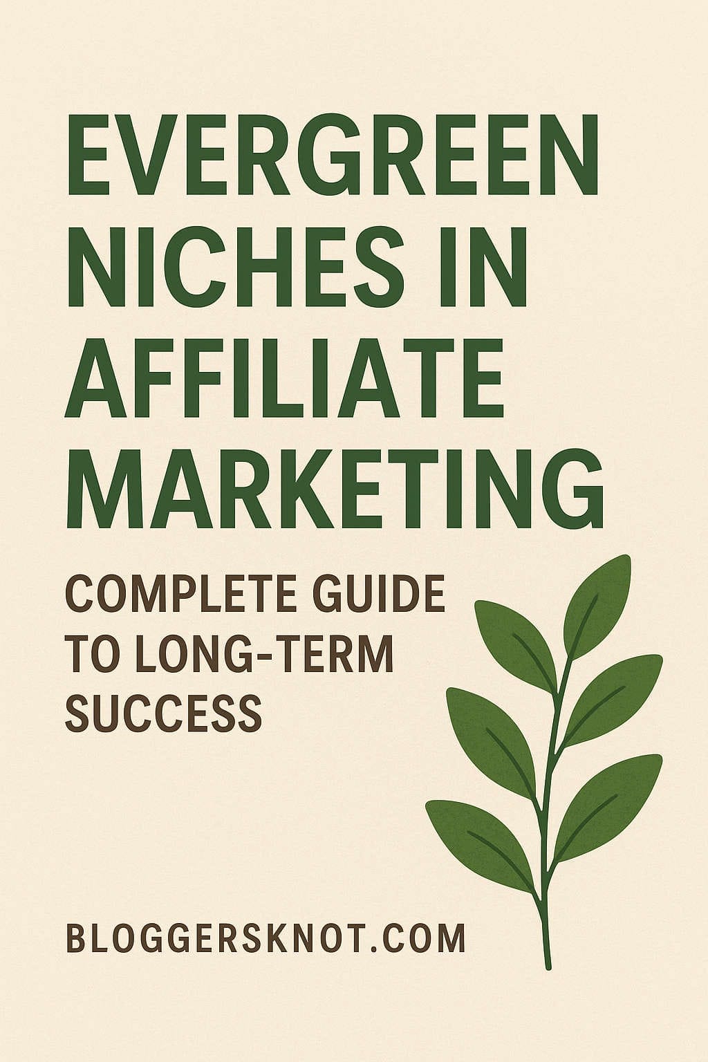 Evergreen Niches in Affiliate Marketing: Complete Guide to Long-Term Success