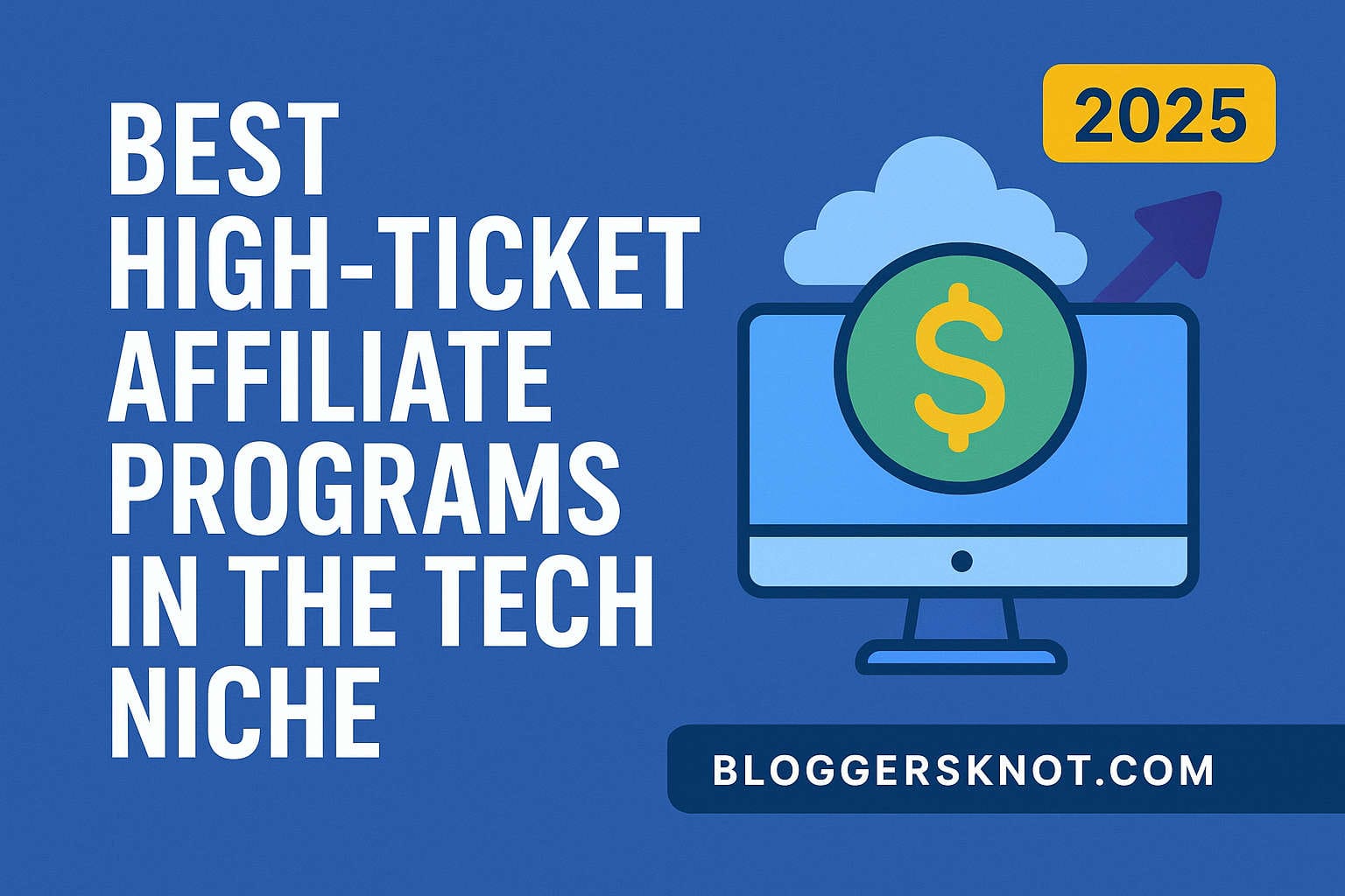 Best High-Ticket Affiliate Programs in the Tech Niche (2025 Guide)